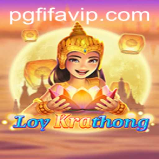 Exploring the Cultural and Digital Fusion: LoyKrathong and PG FIFA
